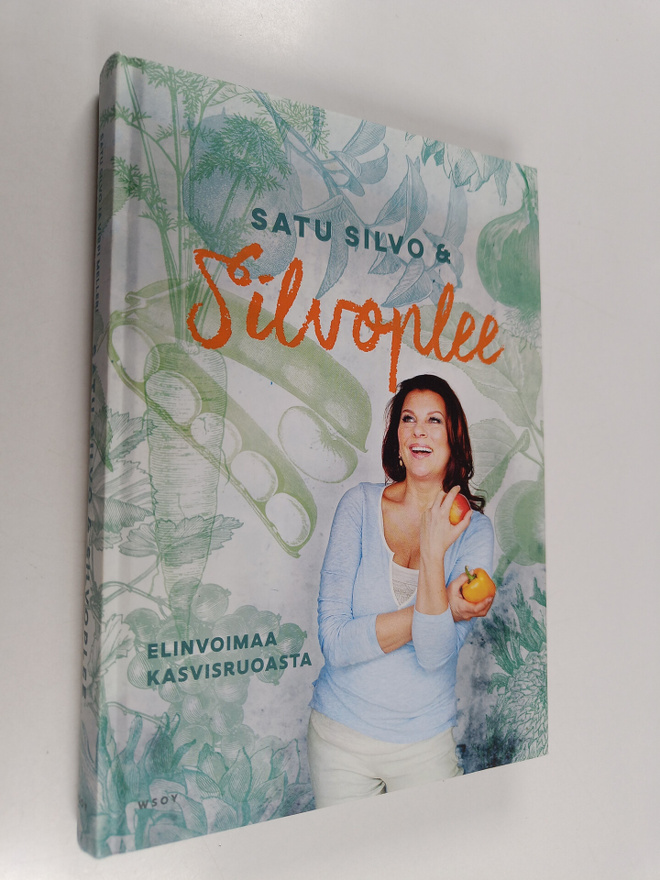 Satu Silvo : Satu Silvo & Silvoplee : elinvoimaa kasvisru...