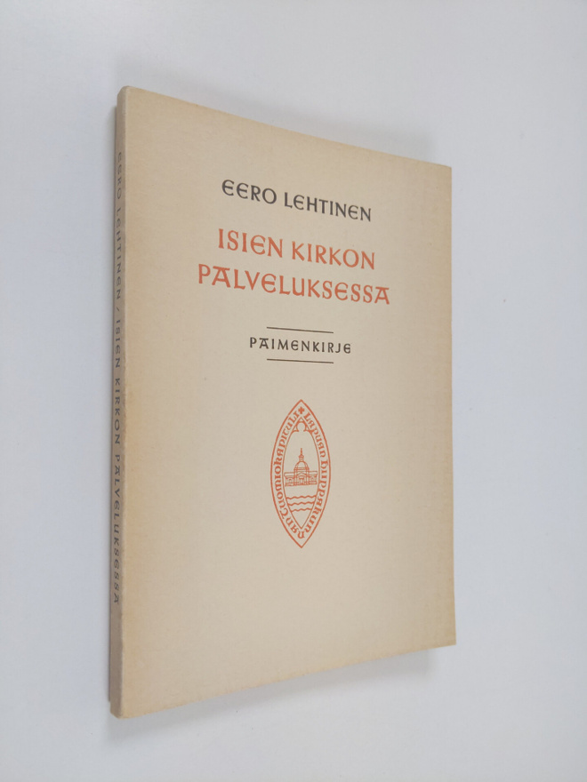Eero Lehtinen : Isien kirkon palveluksessa : paimenkirje ...