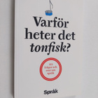 Varför heter det tonfisk? : 303 frågor och svar om språk - pikkukuva 1