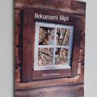 Eila Lehtinen : Ikkunani läpi (signeerattu, tekijän omiste) - pikkukuva 1