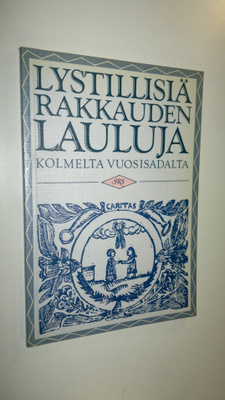 Terttu (toim.) Kaivola : Lystillisiä rakkauden lauluja ko...