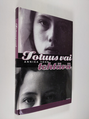Annika Thor : Totuus vai tehtävä