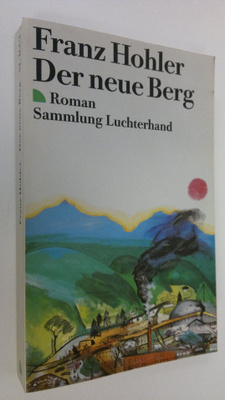 Franz Hohler : Der neue Berg : Roman