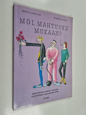 Pirkko Talvio : Moi, mahtuuks mukaan : vaatimattomia vihj...