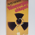Antti Vahtera : Ydinenergian uhkapeli - pikkukuva 1