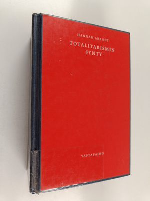 Hannah Arendt : Totalitarismin synty