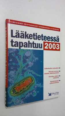Lääketieteessä tapahtuu 2003 : viimeisimmät edistysaskele...