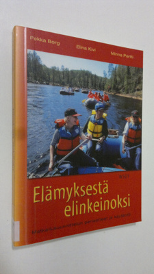 Pekka Borg : Elämyksestä elinkeinoksi : matkailusuunnitte...