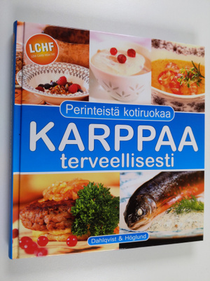 Annika Dahlqvist : Karppaa terveellisesti - Perinteistä k...