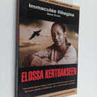 Immaculee Ilibagiza : Elossa kertoakseen : Jumala ilmesty... - pikkukuva 1