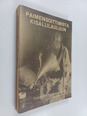 Paimensoittimista kisällilauluun : tutkielmia kansanmusii...