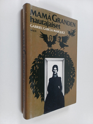 Gabriel Garcia Marquez : Mama Granden hautajaiset : kahde...