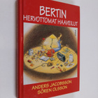 Anders Jacobsson ym. : Bertin hervottomat haaveilut - pikkukuva 1