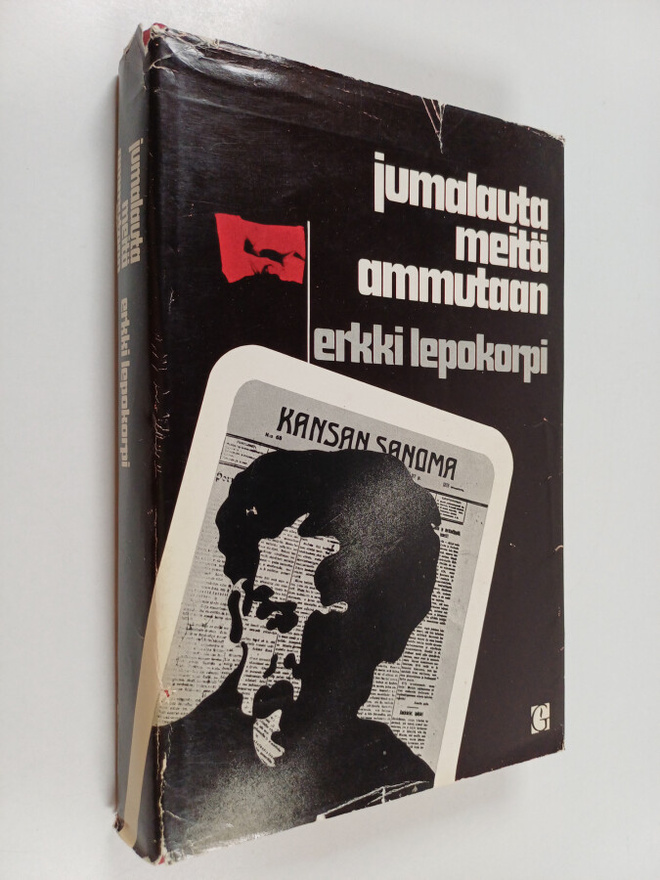 Erkki Lepokorpi : Jumalauta, meitä ammutaan