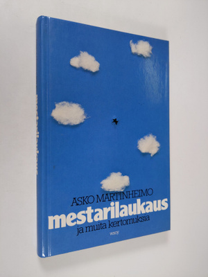 Asko Martinheimo : Mestarilaukaus ja muita kertomuksia