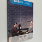 Kirkon töissä : palvelussuhdeopas 2014-2016 evl. kirkon t... - pikkukuva 1