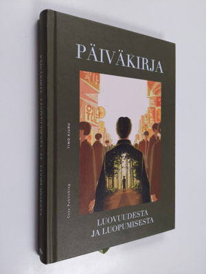 Timo Kiuru : Päiväkirja luovuudesta ja luopumisesta