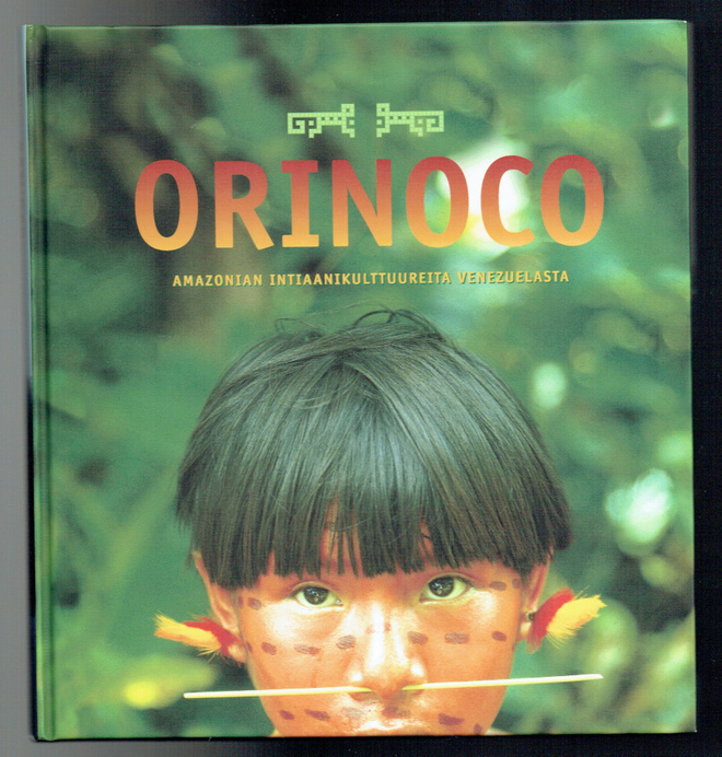 Orinoco - Amazonian intiaanikulttuureita Venezuelasta