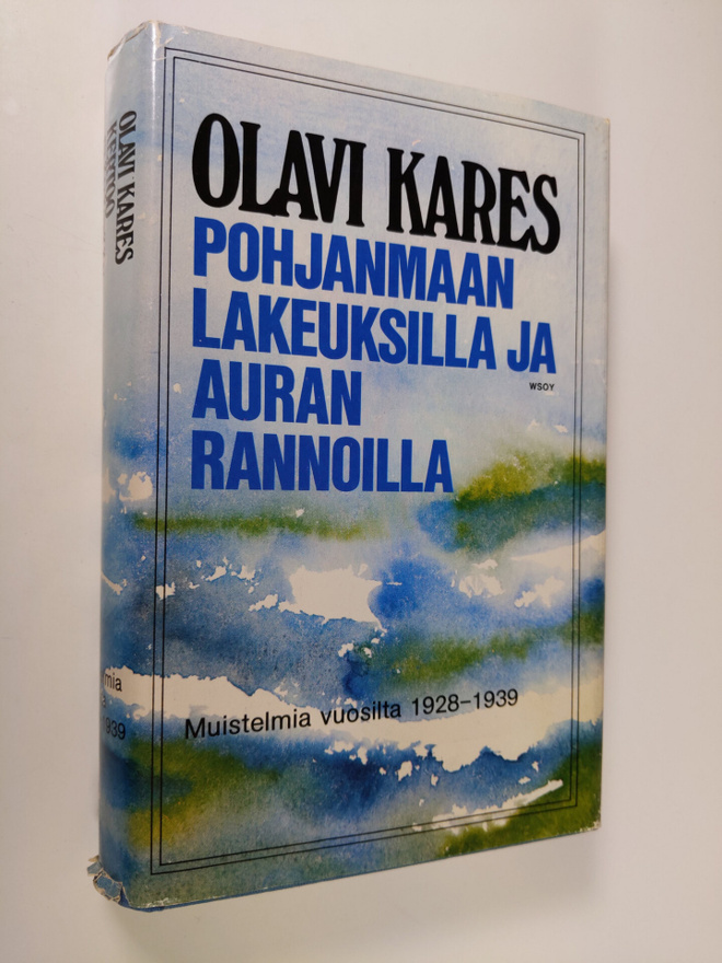 Olavi Kares : Pohjanmaan lakeuksilla ja Auran rannoilla