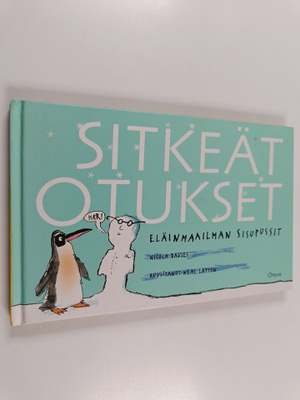Nicola Davies : Sitkeät otukset : eläinmaailman selviytyjät