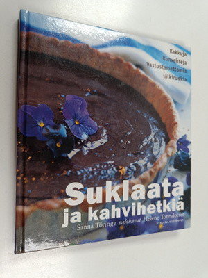 Sanna Töringe : Suklaata ja kahvihetkiä : kakkuja, konveh...