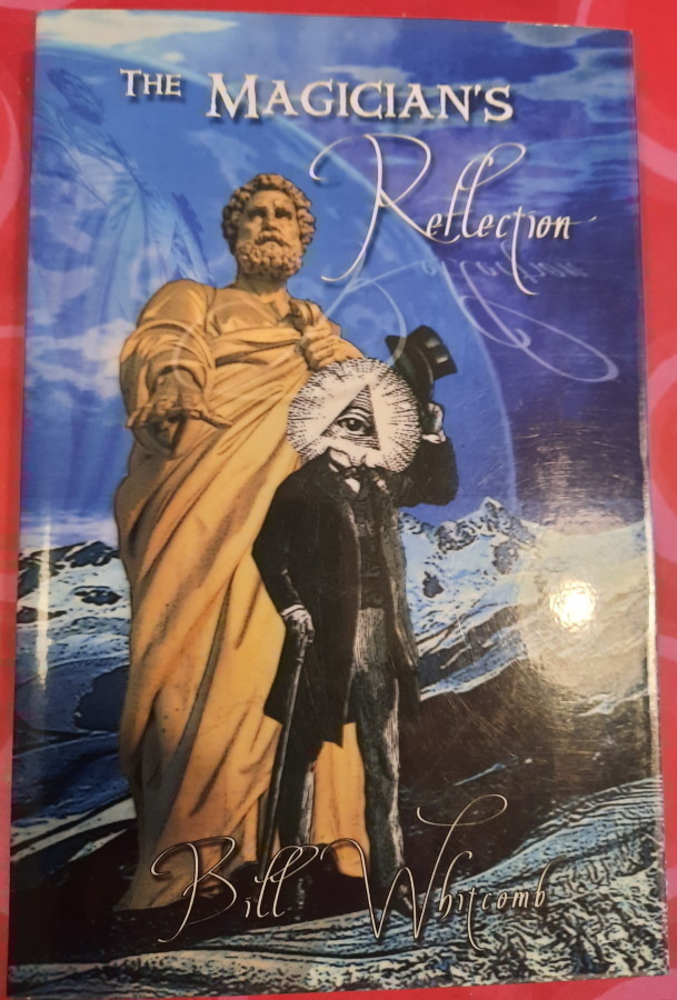 Bill Whitcomb: The Magician's Reflection