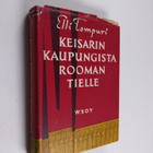 Elli Tompuri : Keisarin kaupungista Rooman tielle - pikkukuva 1