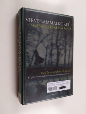 Virve Sammalkorpi : Metsän keskellä maja