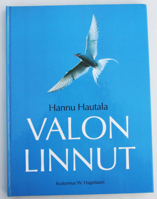 Hannu Hautala : Valon linnut : kuvia pohjoisen siivekkäistä