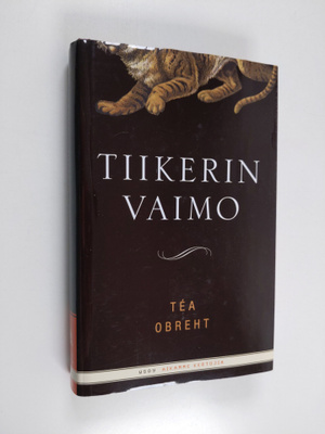 Tea Obreht : Tiikerin vaimo