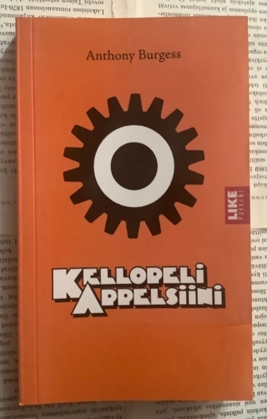 Anthony Burgess - Kellopeli Appelsiini (pokkari)