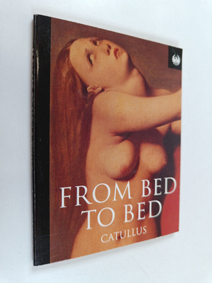 Gaius Valerius Catullus : From Bed to Bed - Catullus