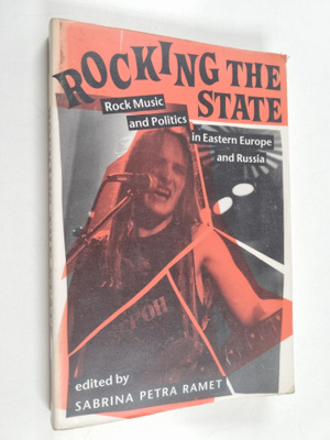 Sabrina Petra Ramet : Rocking the state : rock music and ...
