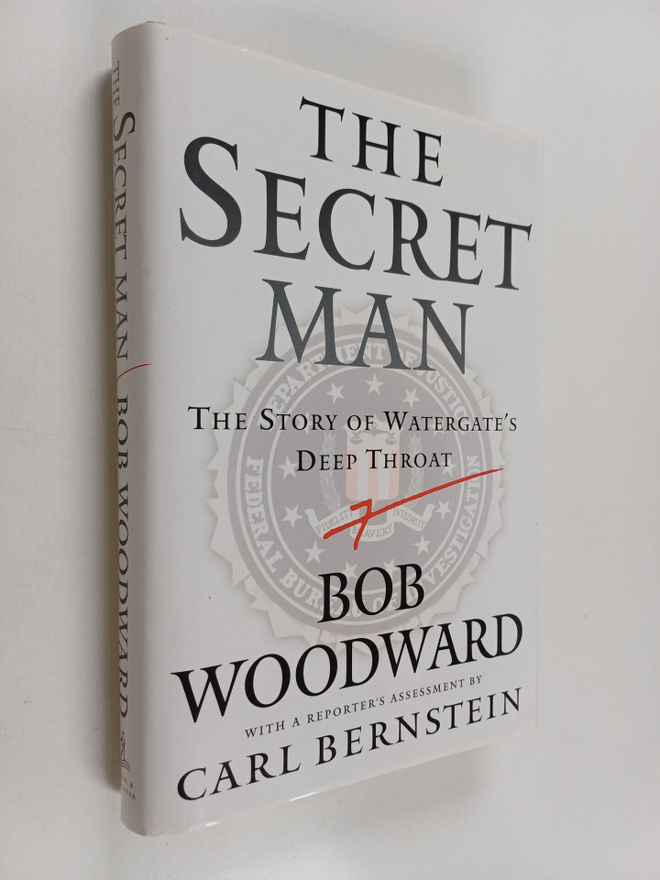 Carl Bernstein ym. : The Secret Man - The Story of Waterg...
