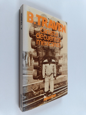 B. Traven : Canasta de cuentos mexicanos