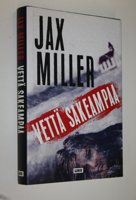 Jax Miller : Vettä sakeampaa