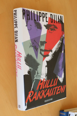 Philippe Djian : Hullu rakkauteni ( 1.p. 1987 )