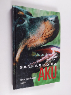 Tuula Sandström : Sankarikoira Aku