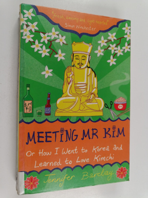 Jennifer Barclay : Meeting Mr Kim, or, How I went to Kore...