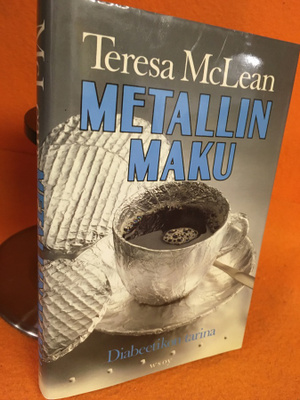 Teresa McLean: Metallin maku - Diabeetikon tarina