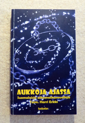 AUKKOJA  AJASSA - Suomalaisia aikamatkanovelleja