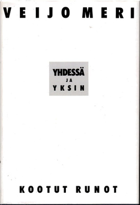 Veijo Meri: Yhdessä ja yksin. Kootut runot