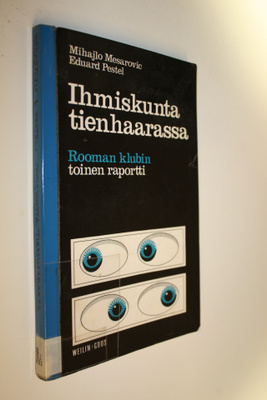 Mihajlo Mesarovic : Ihmiskunta tienhaarassa : Rooman klub...