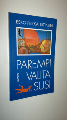 Esko-Pekka Tiitinen : Parempi valita susi