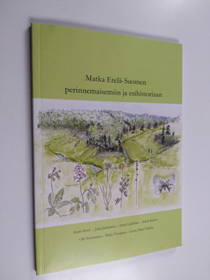 Antti ym. Hovi : Matka Etelä-Suomen perinnemaisemiin ja e...
