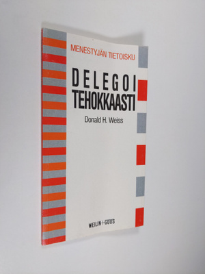 Donald H. Weiss : Delegoi tehokkaasti