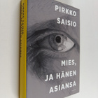 Pirkko Saisio : Mies, ja hänen asiansa (signeerattu, teki... - pikkukuva 1