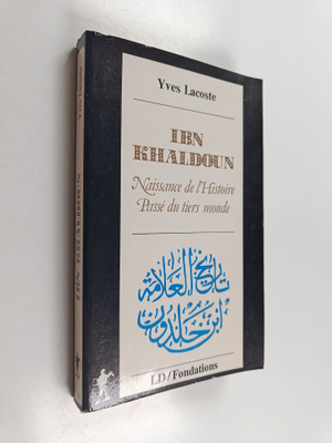 Yves Lacoste : Ibn Khaldoun - naissance de l'histoire, pa...