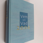 Vem och vad 2004 : Biografisk handbok 2004 - pikkukuva 1