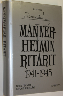 Juhani (toim.) Aromäki : Mannerheimin ritarit 1941-1945